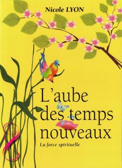 L'aube des temps nouveaux - Nicole Lyon
